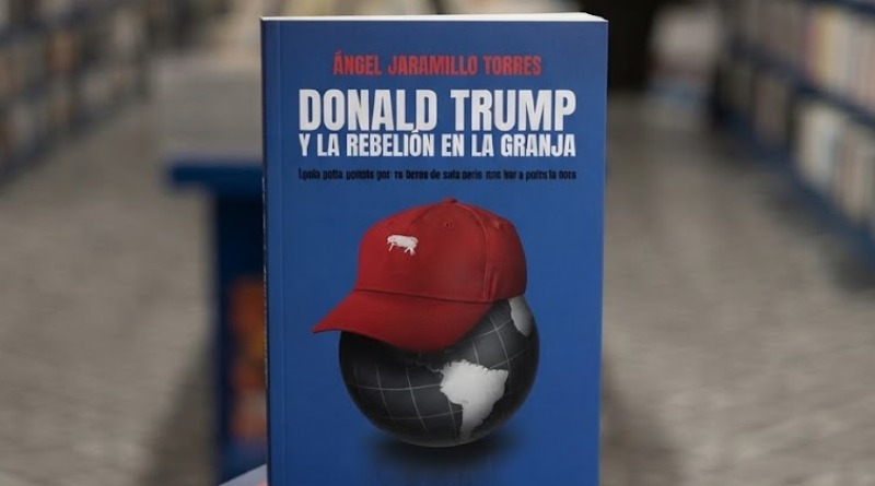 ÁNGEL JARAMILLO ANALIZA EL ‘TRUMPISMO’ EN SU LIBRO