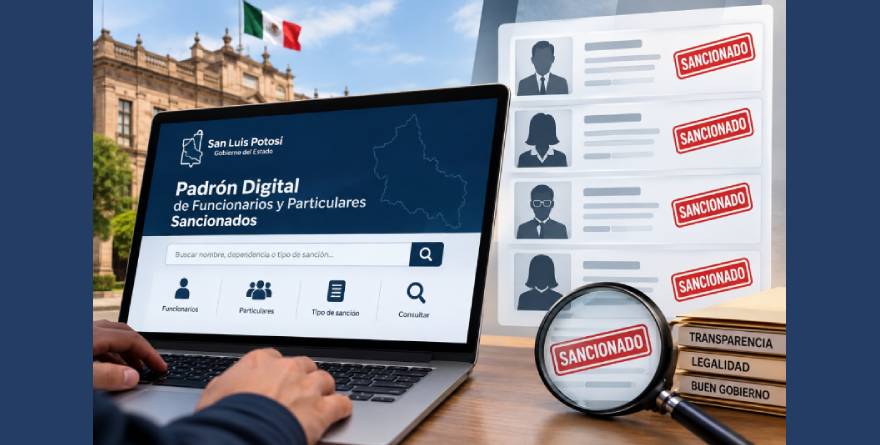 Crean padrón digital para exhibir a funcionarios y particulares sancionados en SLP